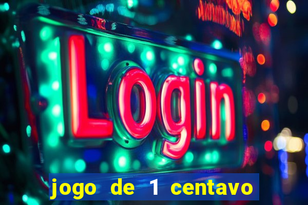 jogo de 1 centavo estrela bet